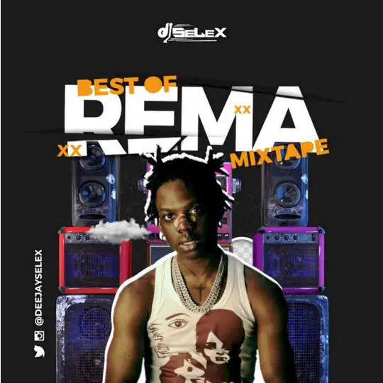 Best of Rema Mixtape DJ Selex