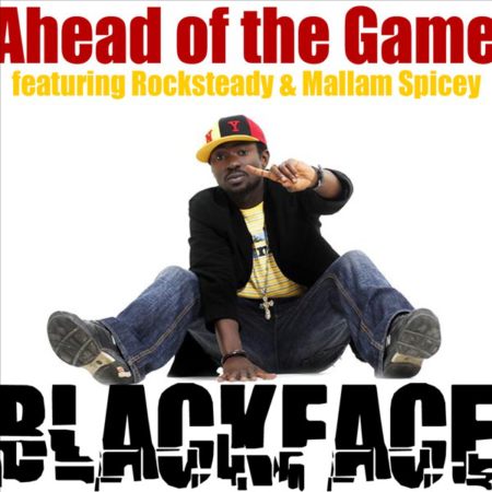 Black Face – Ahead Of The Game