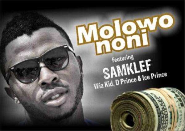 Samklef – Molowo Noni (ft. Wizkid, D’Prince & Ice Prince)